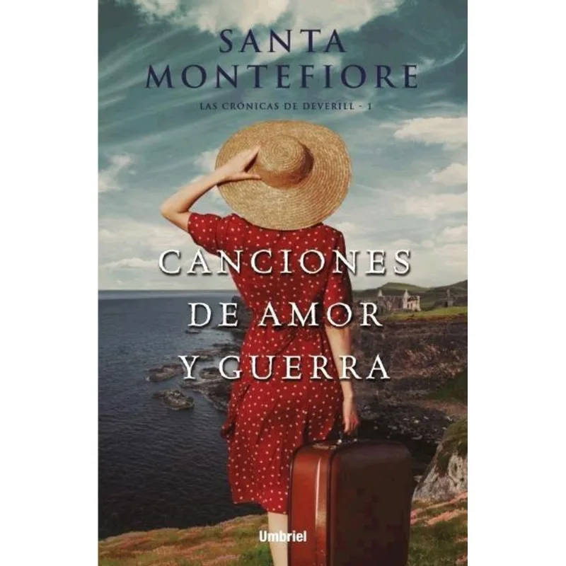 CANCIONES DE AMOR Y GUERRA- LAS CRONICAS DE DEVERILL I - Montefiore, Santa CANCIONES DE AMOR Y GUERRA- LAS CRONICAS DE DEVERILL I