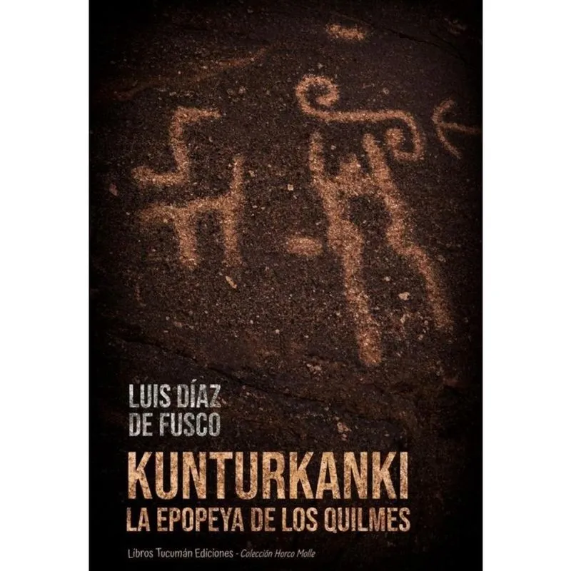 Kunturkanki. La epopeya de los Quilmes - Espanhol