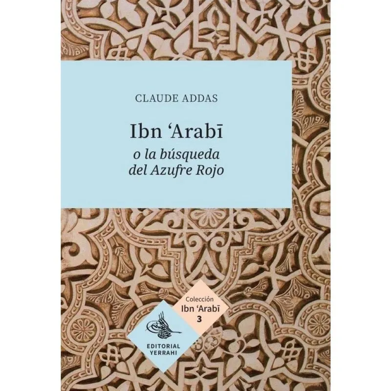 Ibn ''Arabi o la búsqueda del Azufre Rojo - Espanhol