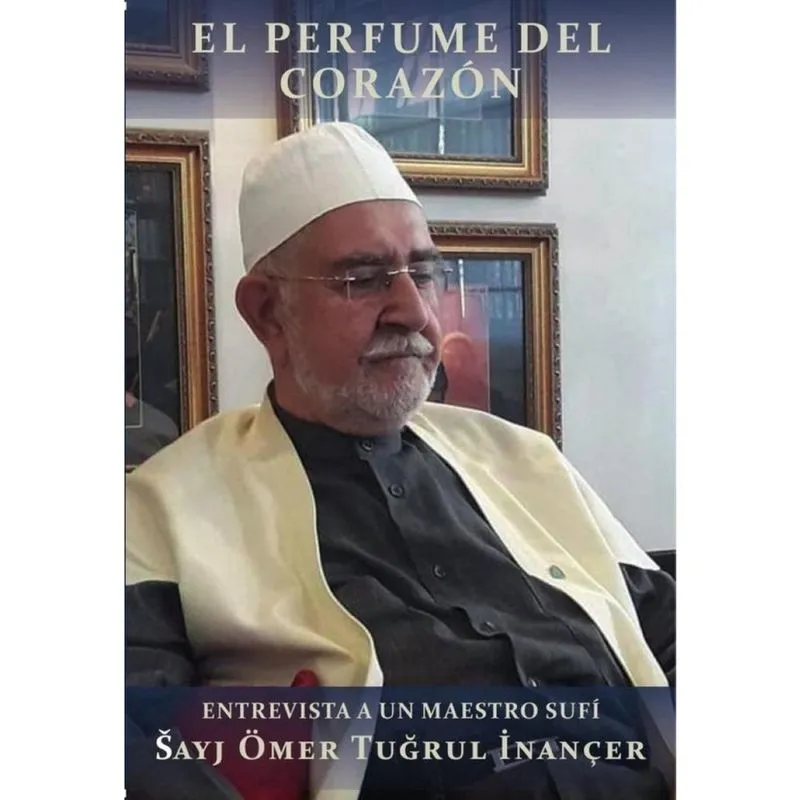 El perfume del corazón: entrevista a un maestro sufí Ömer Tugrul Inançer - Espanhol