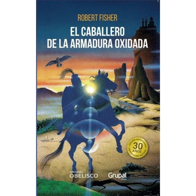 CABALLERO DE LA ARMADURA OXIDADA, EL - Fisher, Robert CABALLERO DE LA ARMADURA OXIDADA, EL