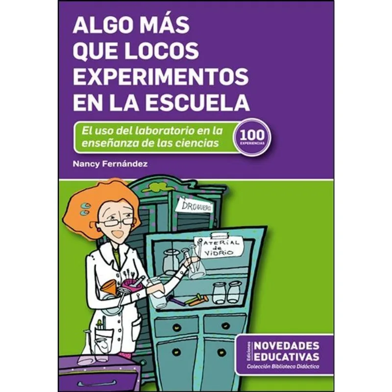 ALGO MAS QUE LOCOS EXPERIMENTOS EN LA ESCUELA - Fernandez, Nancy ALGO MAS QUE LOCOS EXPERIMENTOS EN LA ESCUELA