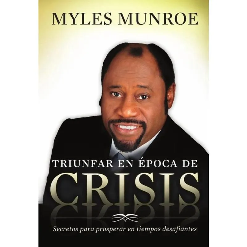 Triunfar en época de crisis: Secretos para prosperar en tiempos desafiantes - Espanhol