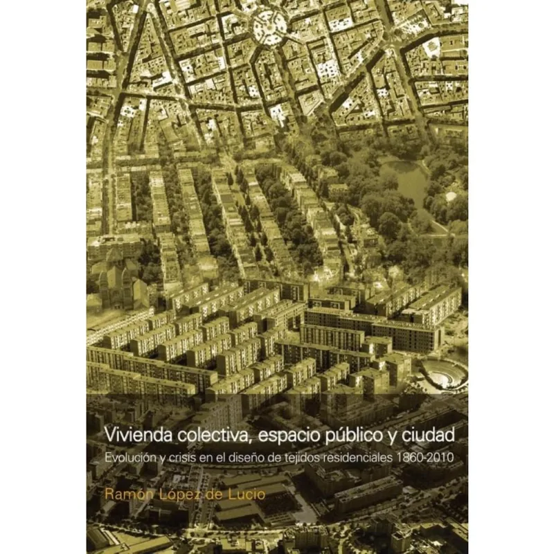 Vivienda colectiva. Espacio público y ciudad - Espanhol