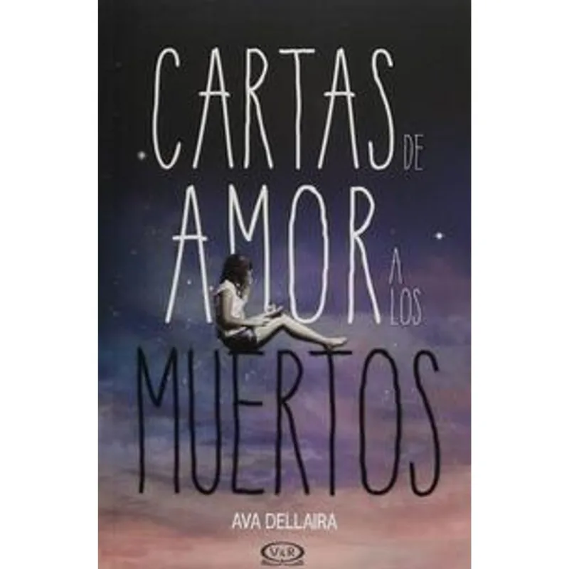 Cartas de amor a los muertos: Un viaje íntimo de duelo y autodescubrimiento Cartas de amor a los muertos