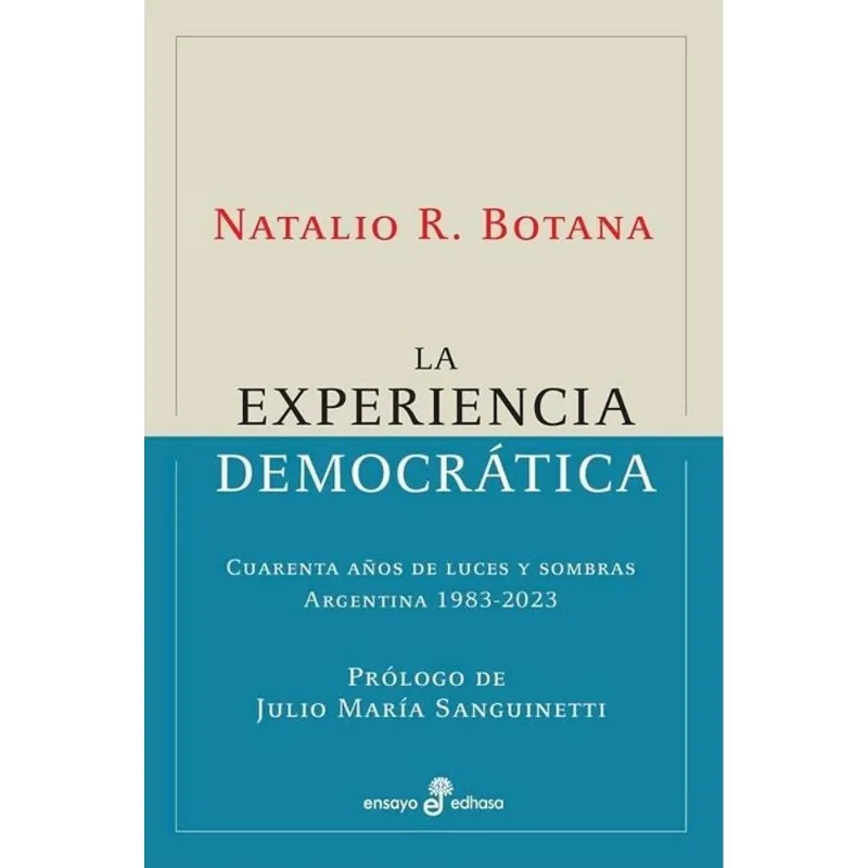 EXPERIENCIA DEMOCRATICA, LA - Botana, Natalio R. EXPERIENCIA DEMOCRATICA, LA