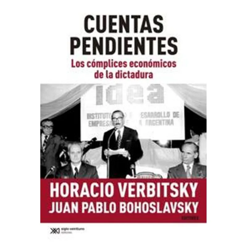CUENTAS PENDIENTES: LOS COMPLICES ECONOMICOS DE LA DICTADURA
