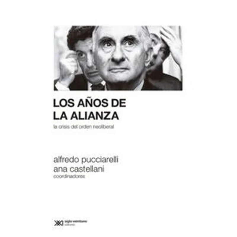 Los Años de la Alianza: La Crisis del Orden Neoliberal en Argentina (1999-2001) LOS AÑOS DE LA ALIANZA: LA CRISIS DEL ORDEN NEOLIBERAL