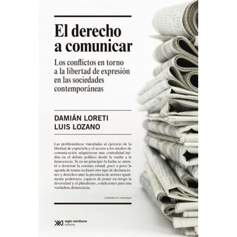 EL DERECHO A COMUNICAR: LOS CONFLICTOS EN TORNO A LA LIBERTAD DE EXPRESION EN LA SOCIEDADES CONTEMPO El derecho a comunicar