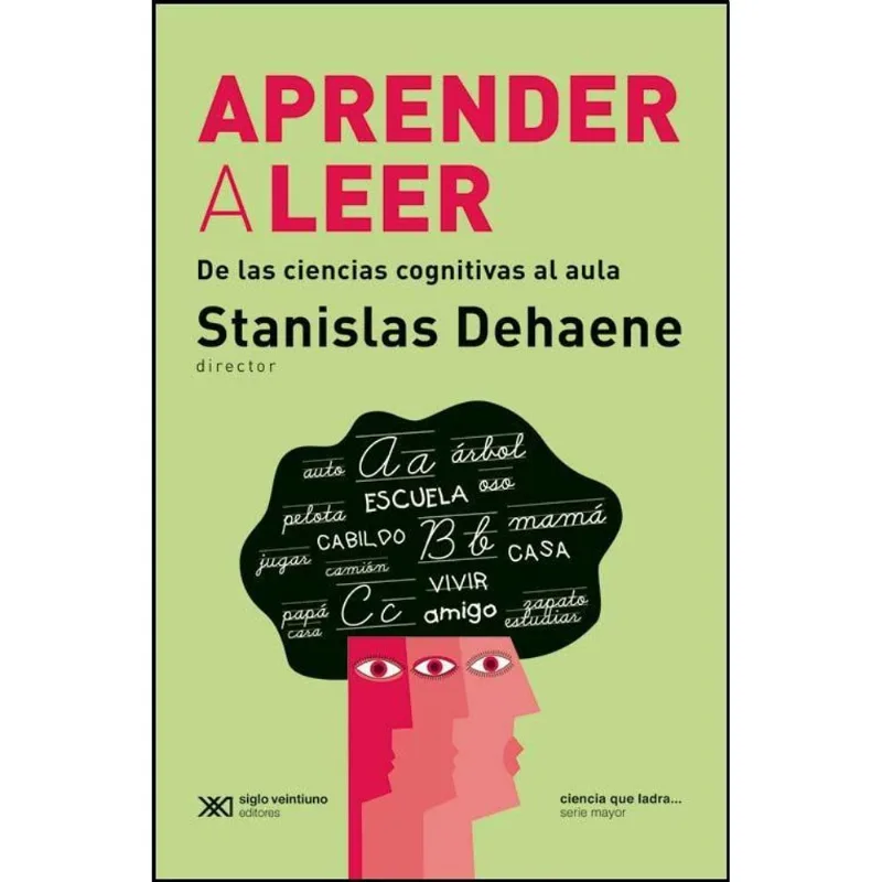 APRENDER A LEER - CIENCIA QUE LADRA... - Dehaene, Stanislav APRENDER A LEER - CIENCIA QUE LADRA...