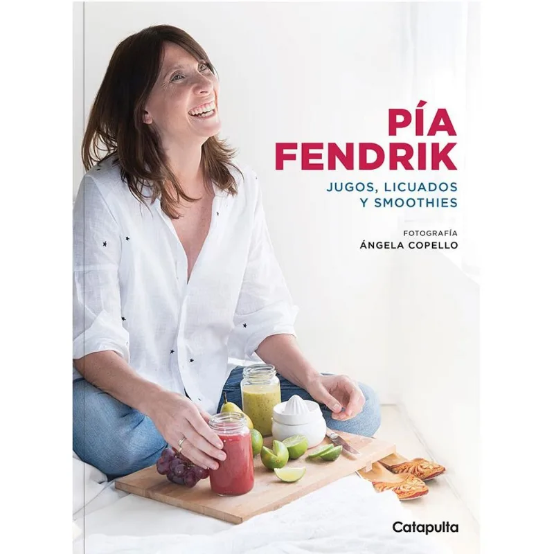 JUGOS, LICUADOS Y SMOOTHIES - Fendrik, Pia JUGOS, LICUADOS Y SMOOTHIES