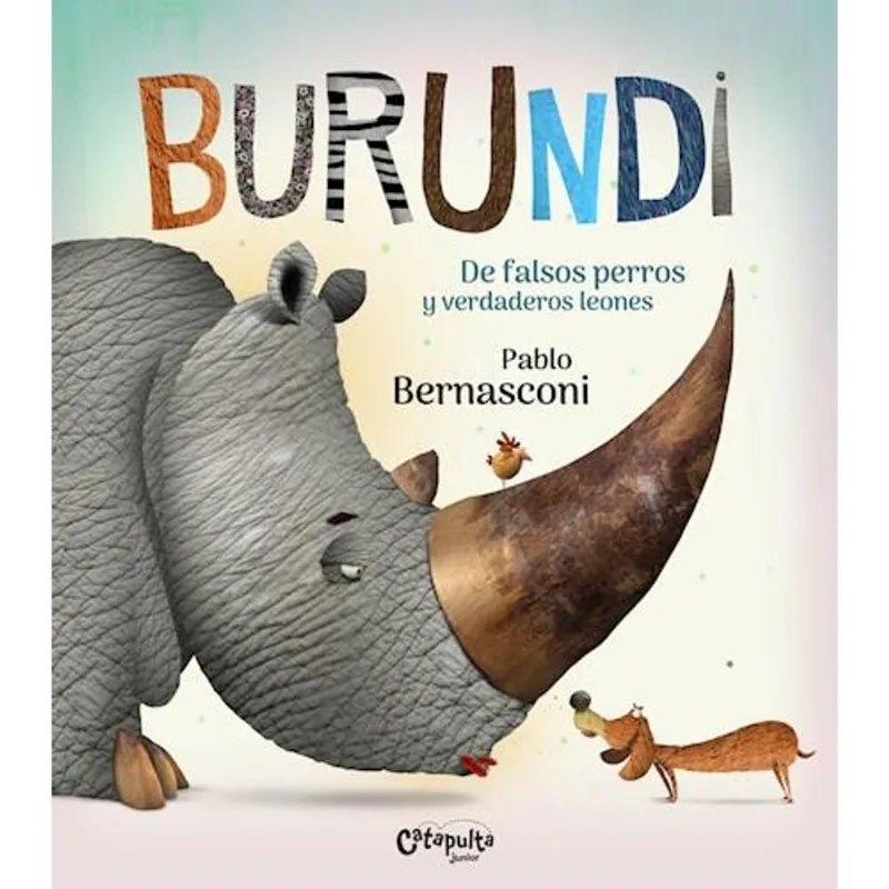 BURUNDI- DE FALSOS PERROS Y VERDADEROS LEONES - Bernasconi, Pablo BURUNDI- DE FALSOS PERROS Y VERDADEROS LEONES