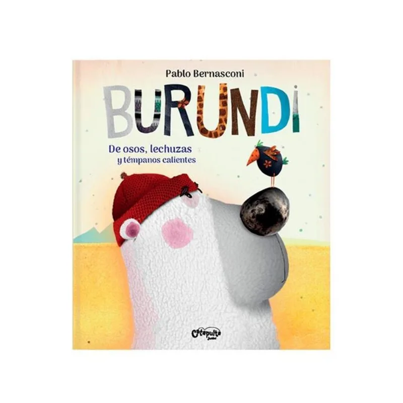 BURUNDI- DE OSOS, LECHUZAS Y TEMPANOS CALIENTES - Bernasconi, Pablo BURUNDI- DE OSOS, LECHUZAS Y TEMPANOS CALIENTES