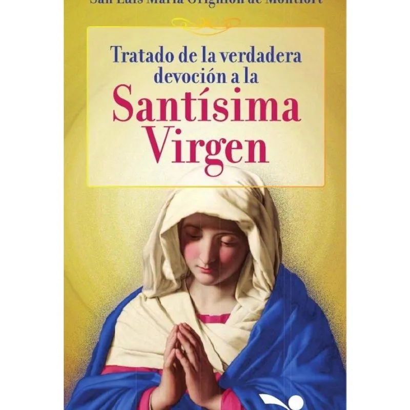 Tratado de la verdadera devoción a la Santísima Virgen - Espanhol