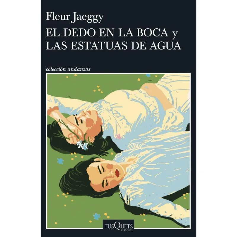 DEDO EN LA BOCA Y LAS ESTATUAS DE AGUA, EL - JAEGGY, FLEUR DEDO EN LA BOCA Y LAS ESTATUAS DE AGUA, EL