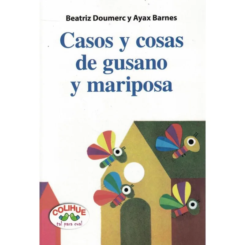 CASOS Y COSAS DE GUSANO Y MARIPOSA (RUSTICA) - Doumerc, Beatriz CASOS Y COSAS DE GUSANO Y MARIPOSA RUSTICA