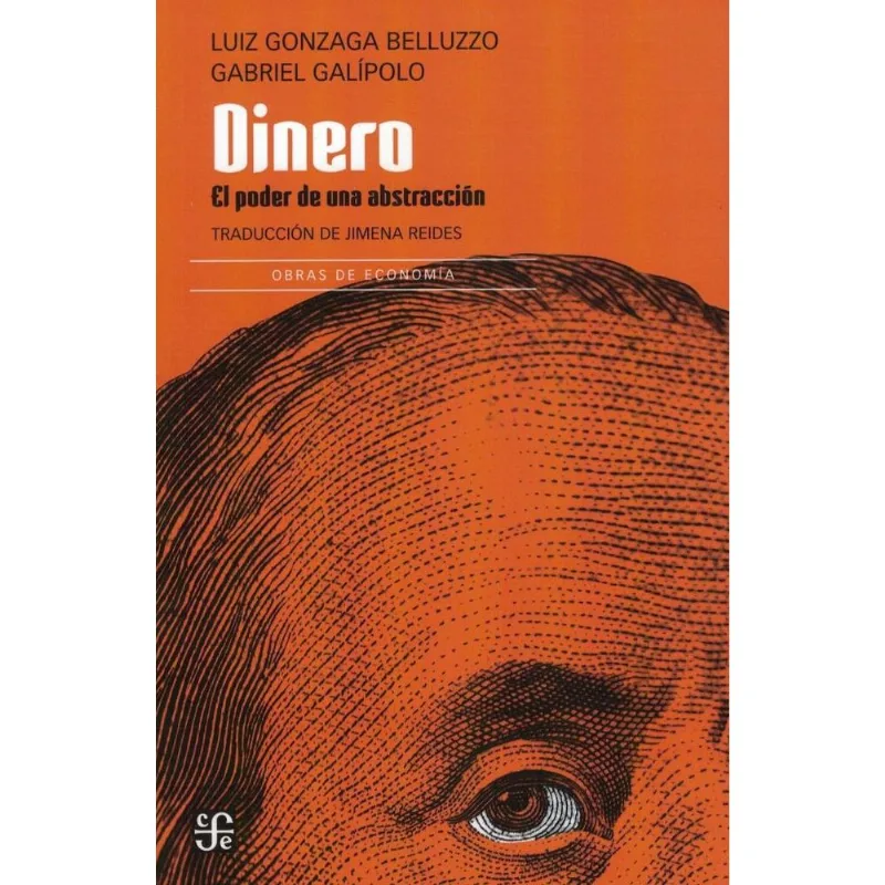 DINERO- EL PODER DE LA ABSTRACCION REAL - Gonzaga Belluzo, Luiz DINERO- EL PODER DE LA ABSTRACCION REAL