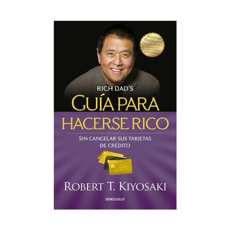 Libro Guía para hacerse rico sin cancelar sus tarjetas de crédito de Robert T. Kiyosaki