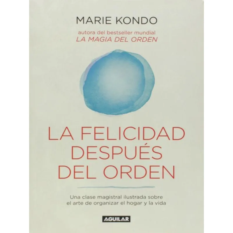 LA FELICIDAD DESPUES DEL ORDEN