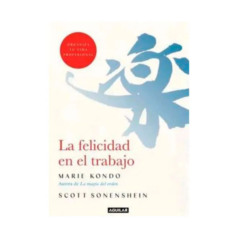 Libro La felicidad en el trabajo de Marie Kondo