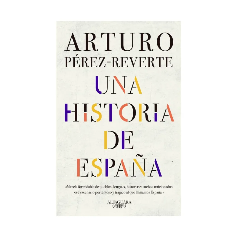 Libro Una historia de España de Perez Reverte Arturo