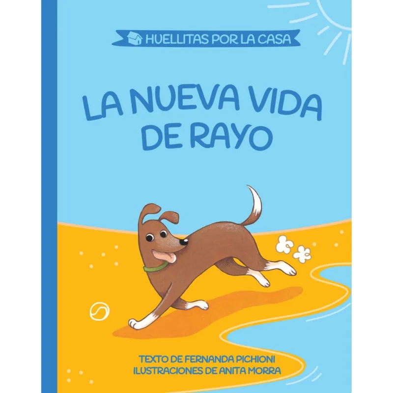 Libro La nueva vida de Rayo (Huellitas por la casa 2)
