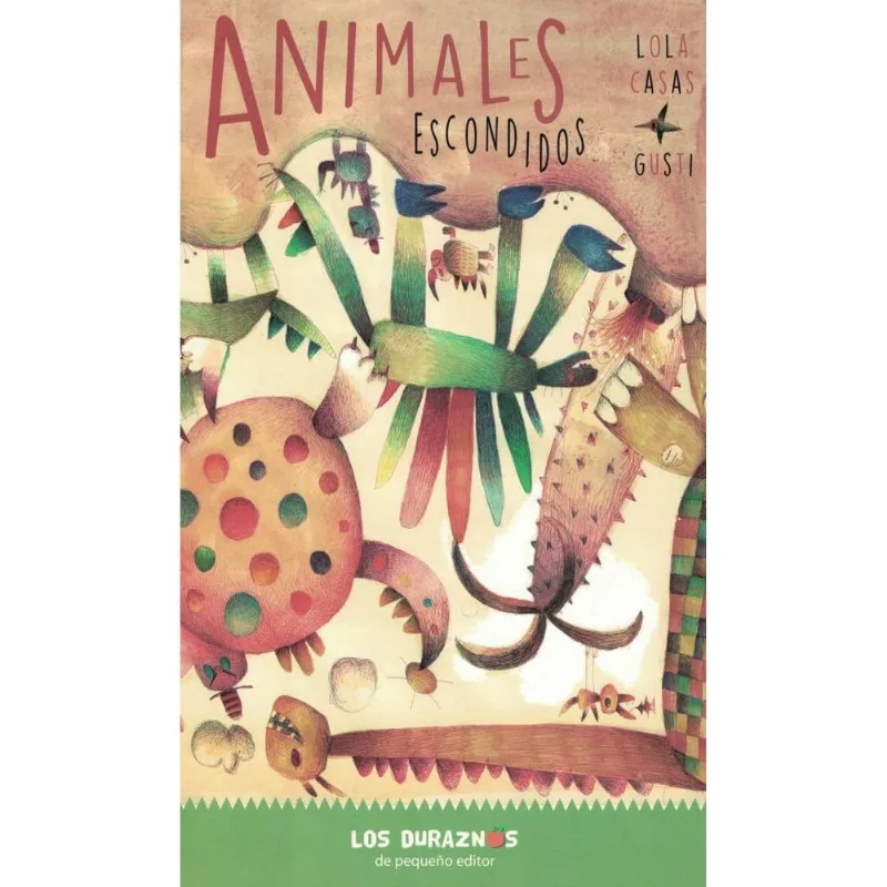 ANIMALES ESCONDIDOS - LOLA CASAS, GUSTI ANIMALES ESCONDIDOS