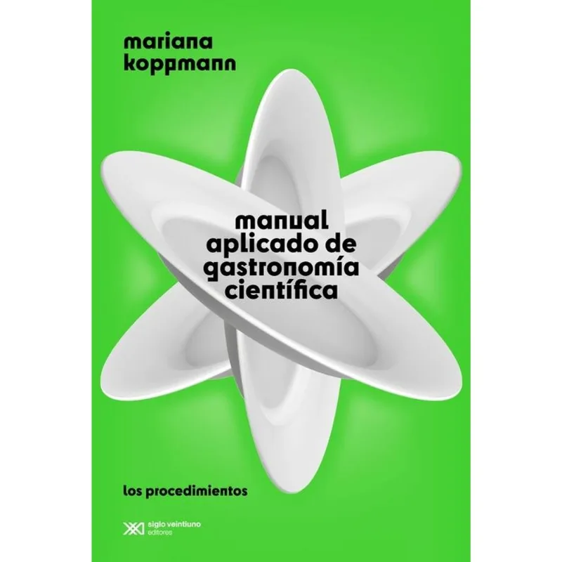 MANUAL APLICADO DE GASTRONOMIA CIENTIFICA - Koppmann, Mariana MANUAL APLICADO DE GASTRONOMIA CIENTIFICA