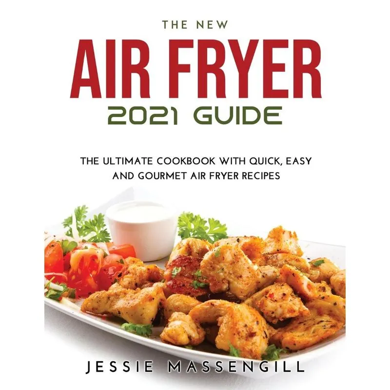 The New Air Fryer 2021 Guide
