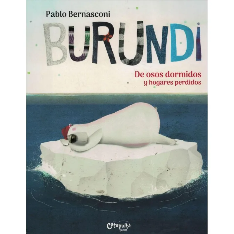 BURUNDI- DE OSOS DORMIDOS Y HOGARES PERDIDOS - Bernasconi, Pablo BURUNDI- DE OSOS DORMIDOS Y HOGARES PERDIDOS