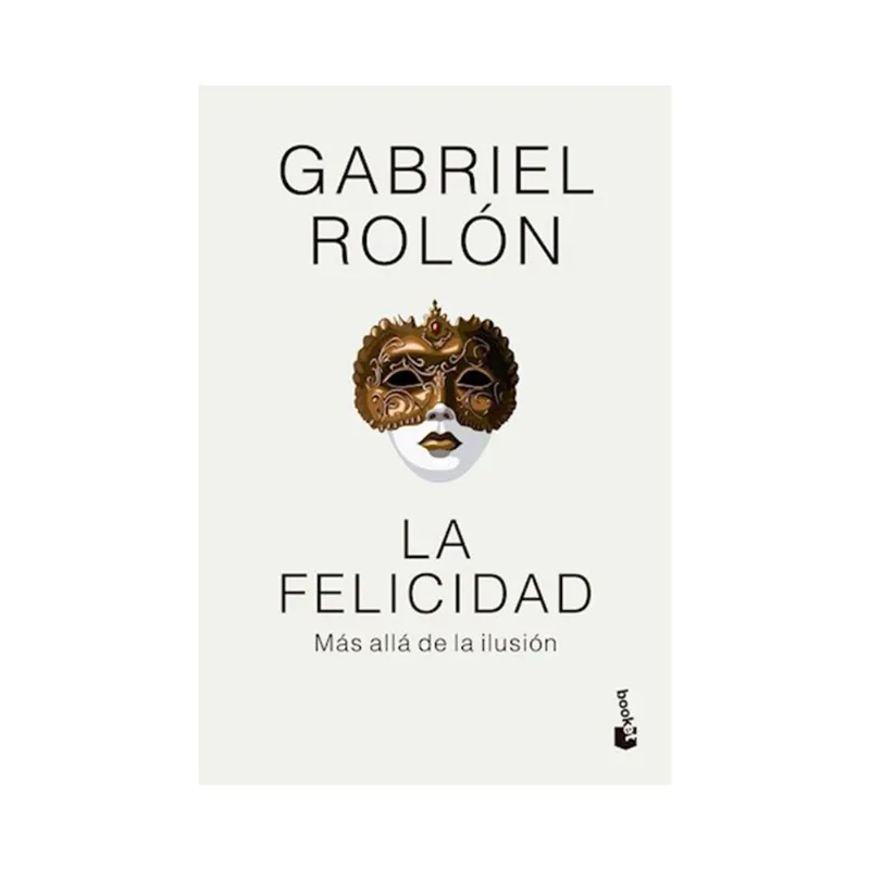Libro la felicidad mas allá de la ilusión