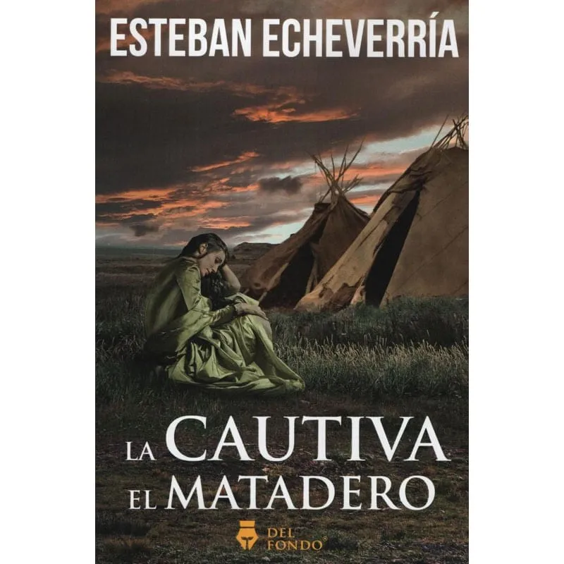 Livro La Cautiva - El Matadero - Esteban Echeverria