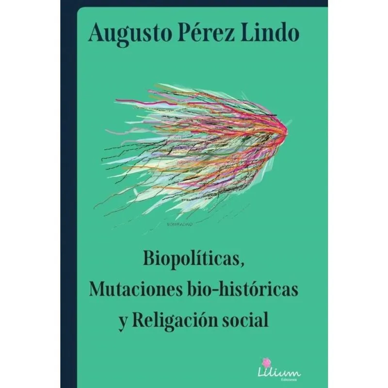 Biopolíticas, mutaciones bio-históricas y religación social - Espanhol