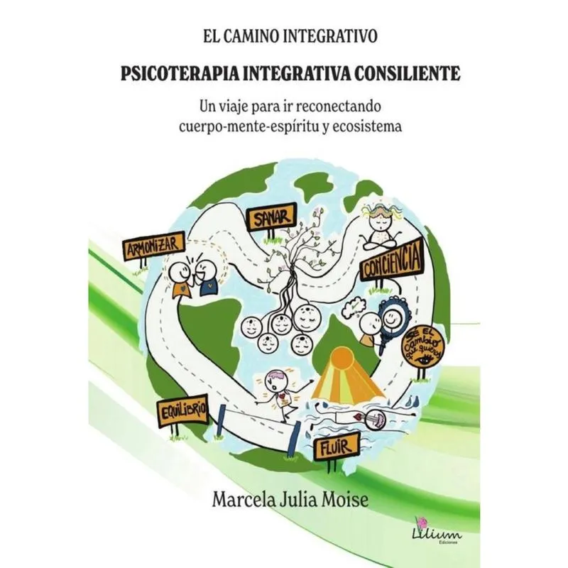 El camino integrativo. Psicoterapia Integrativa Consiliente - Espanhol
