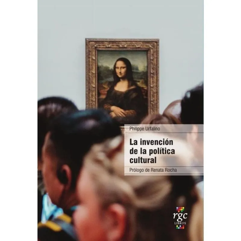 La invención de la política cultural - Espanhol