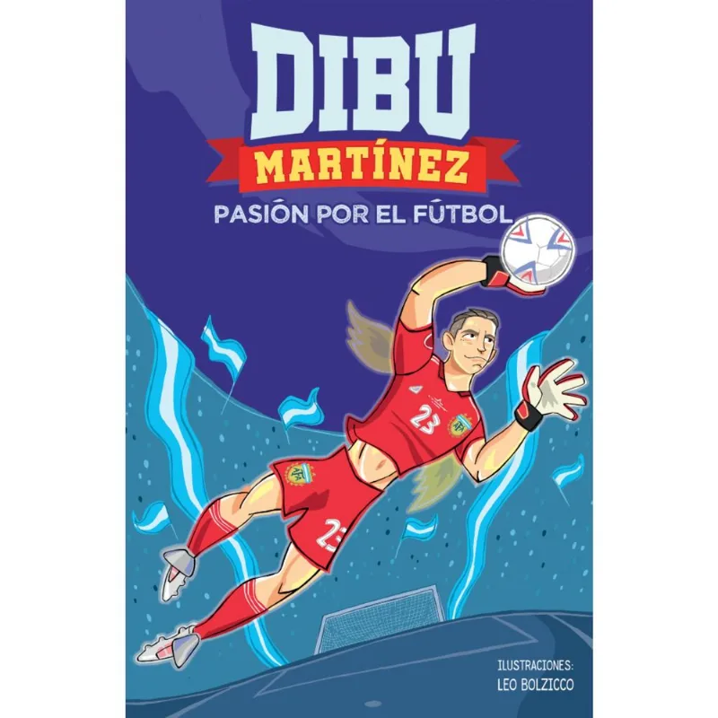 Libro Dibu Martínez. Pasión por el fútbol