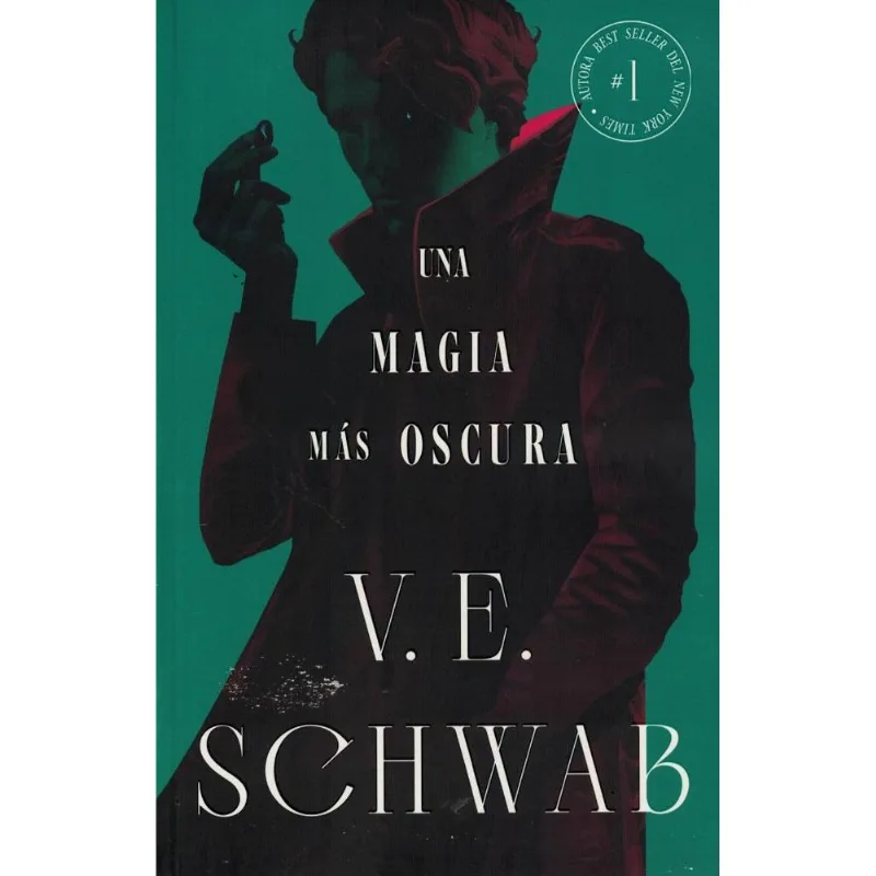 UNA MAGIA MAS OSCURA - SCHWAB, V. E UNA MAGIA MAS OSCURA