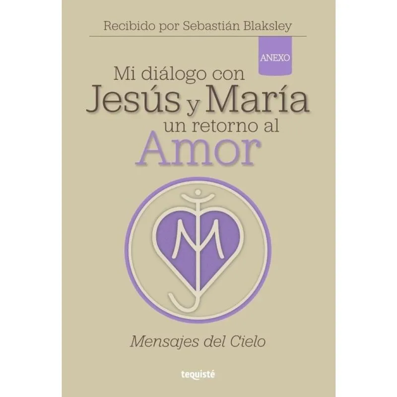 Mi diálogo con Jesús y María. Un retorno al Amor - Espanhol
