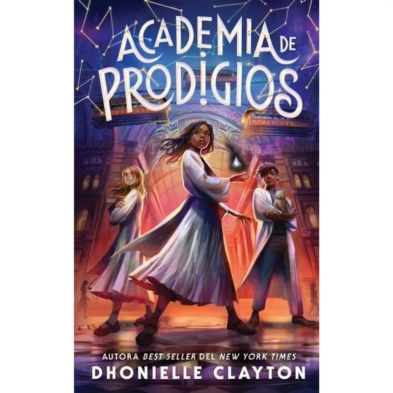 ACADEMIA DE PRODIGIOS - Clayton, Dhonielle ACADEMIA DE PRODIGIOS