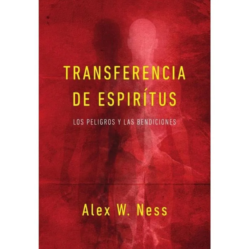 Transferencia de espíritus: Los peligros y las bendiciones - Espanhol
