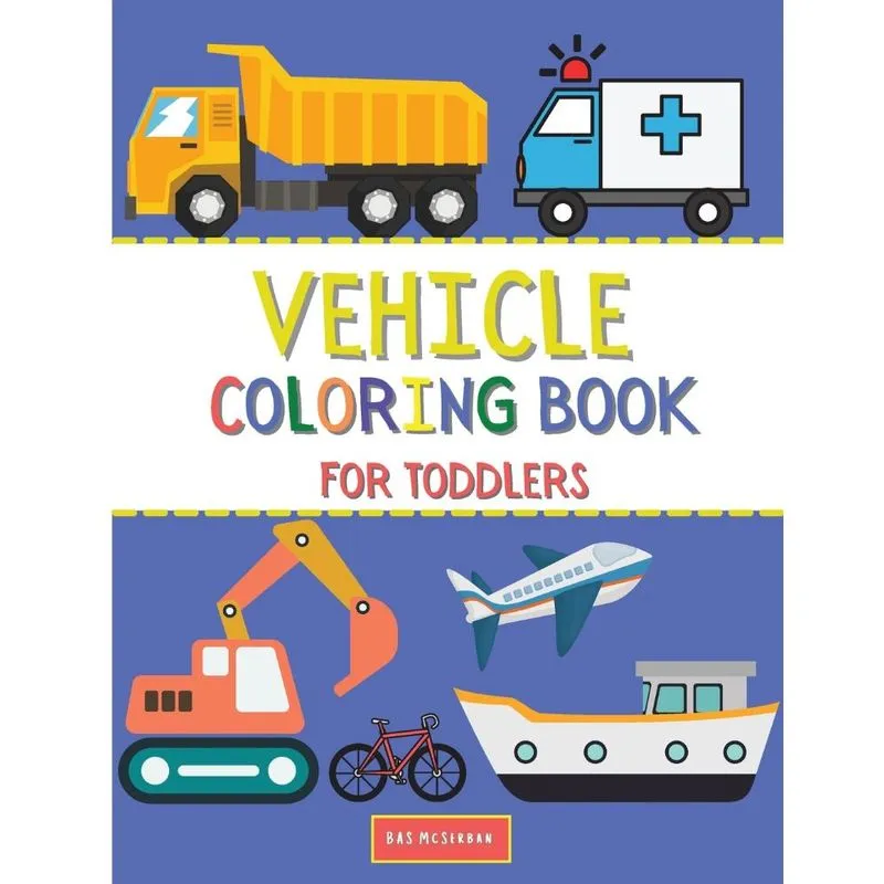 Vehicle Coloring Book For Toddlers