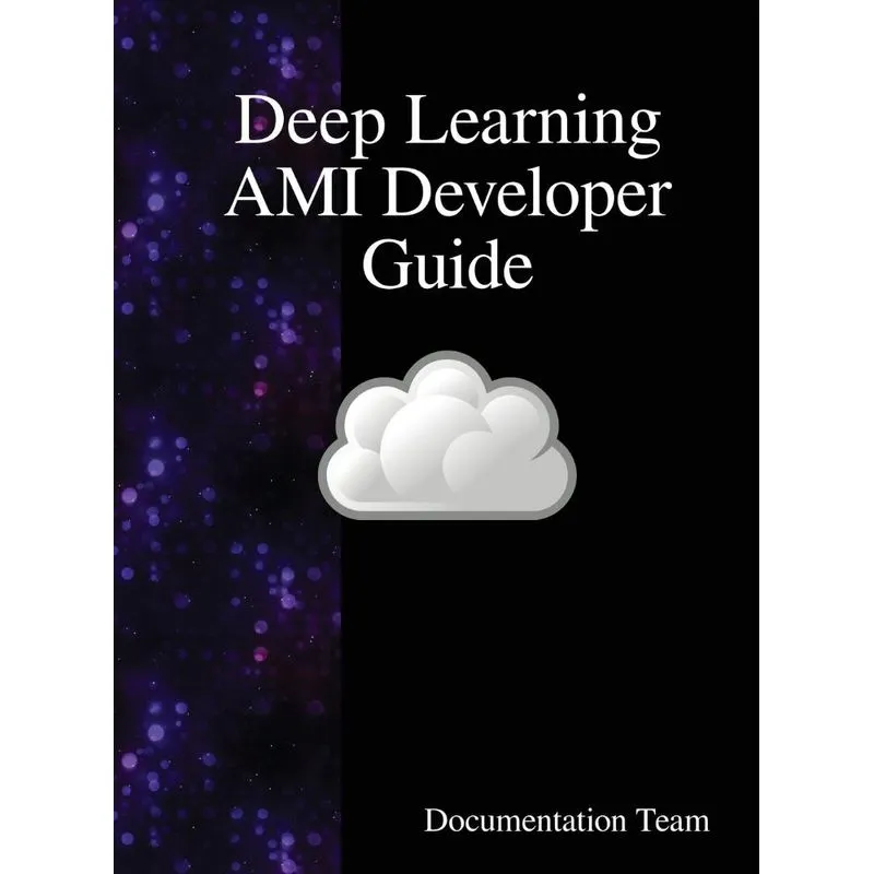 Deep Learning AMI Developer Guide