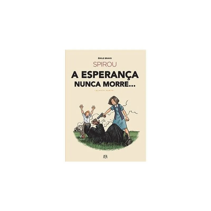 SPIROU - A ESPERANÇA NUNCA MORRE... - QUARTA PARTE