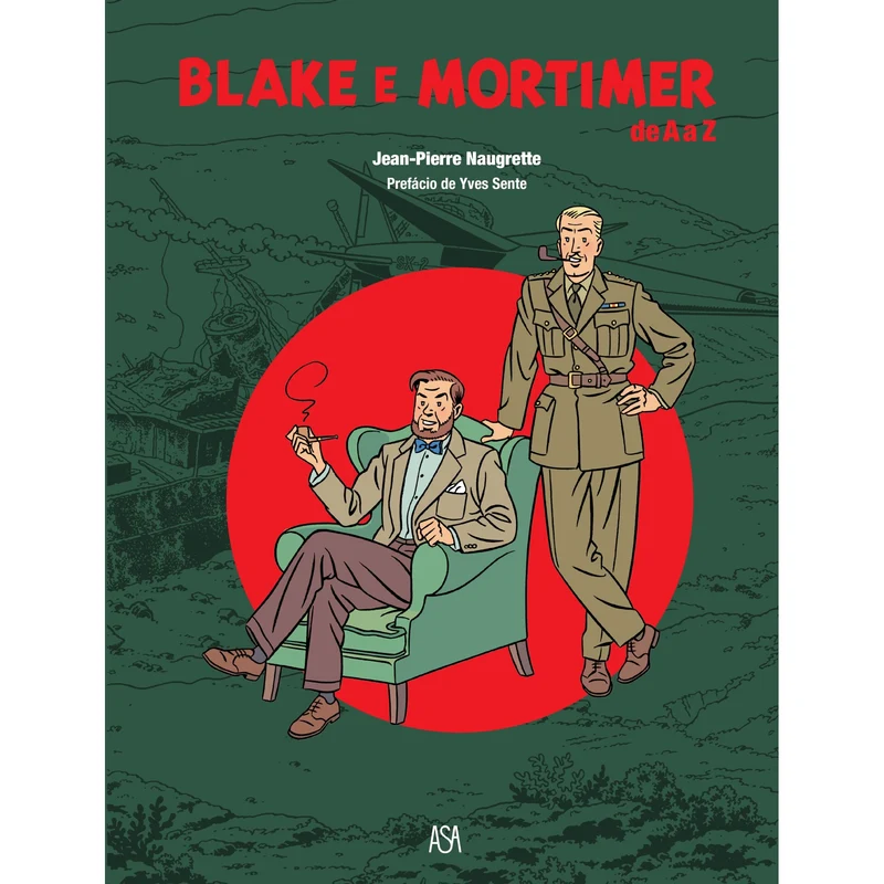 Blake & Mortimer De A A Z de Jean-Pierre Naugrette
