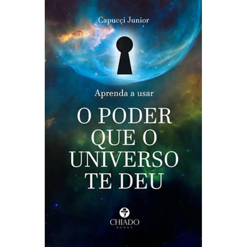 APRENDA A USAR O PODER QUE O UNIVERSO TE DEU