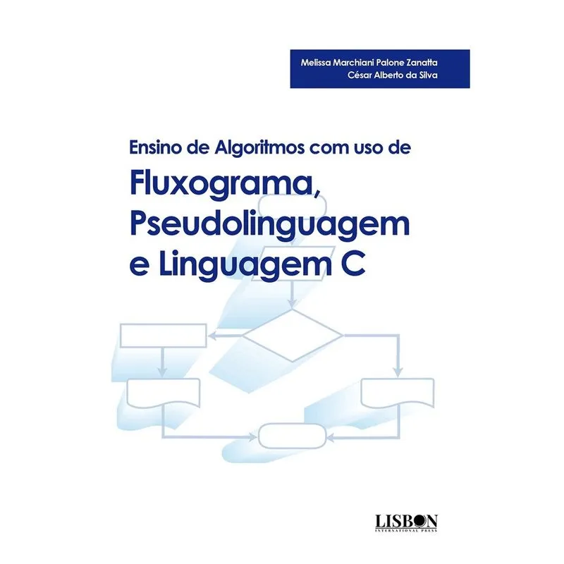 Livro - Ensino de algoritmos com uso de fluxograma, pseudolinguagem e linguagem C