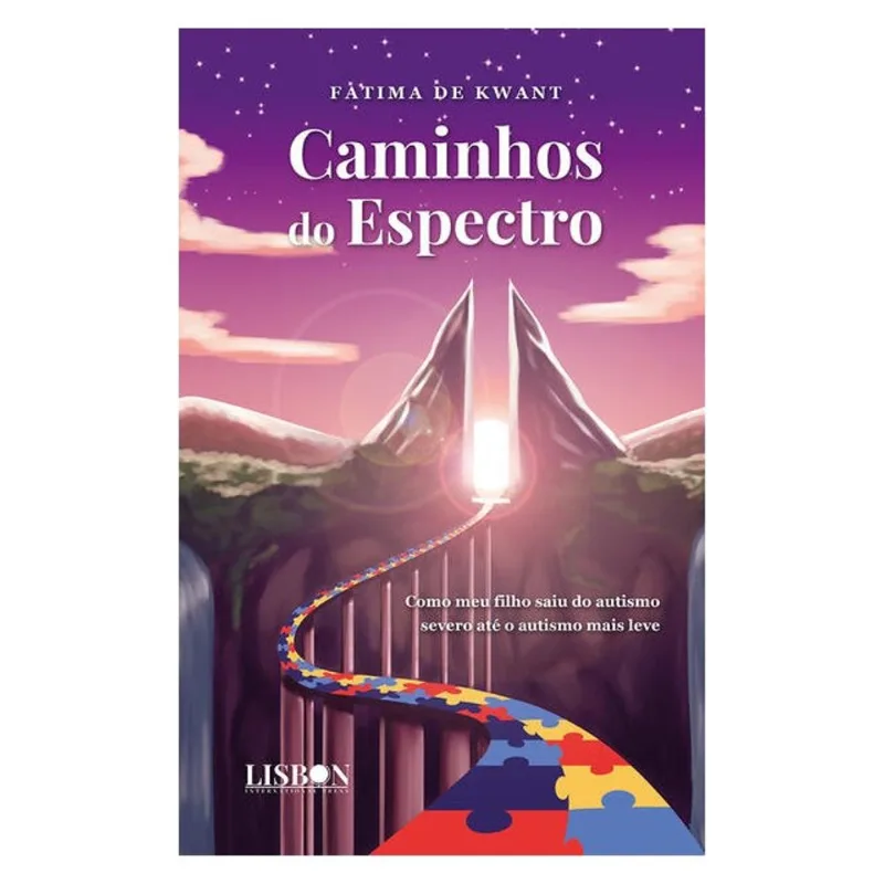 CAMINHOS DO ESPECTRO - COMO MEU FILHO SAIU DO AUTISMO SEVERO ATÉ O AUTISMO MAIS LEVE