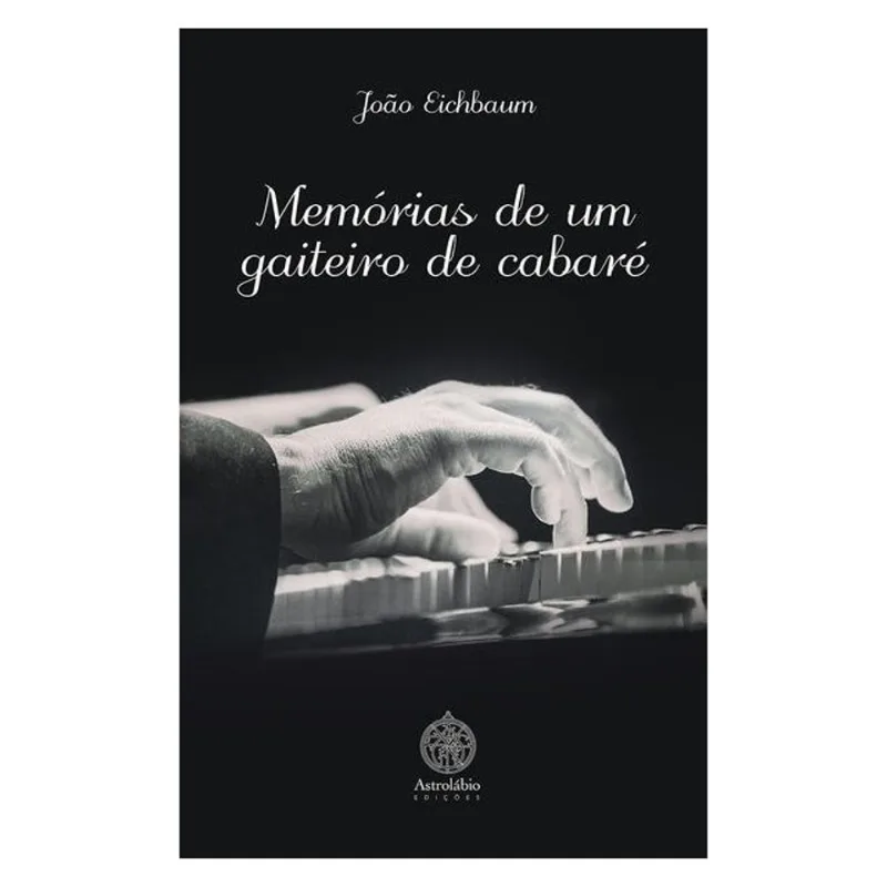 MEMÓRIAS DE UM GAITEIRO DE CABARÉ