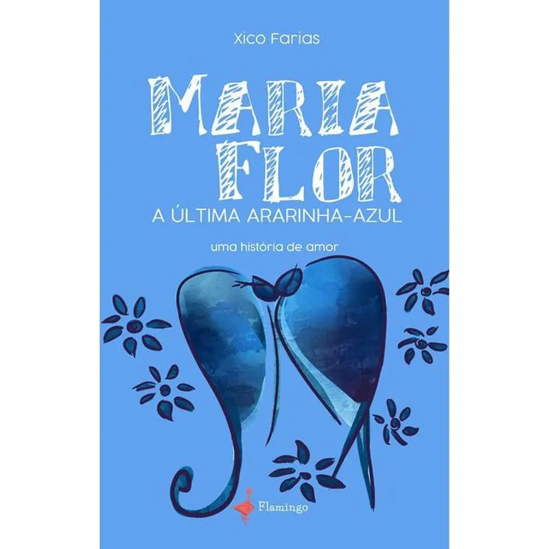 Maria Flor, a última Ararinha-Azul