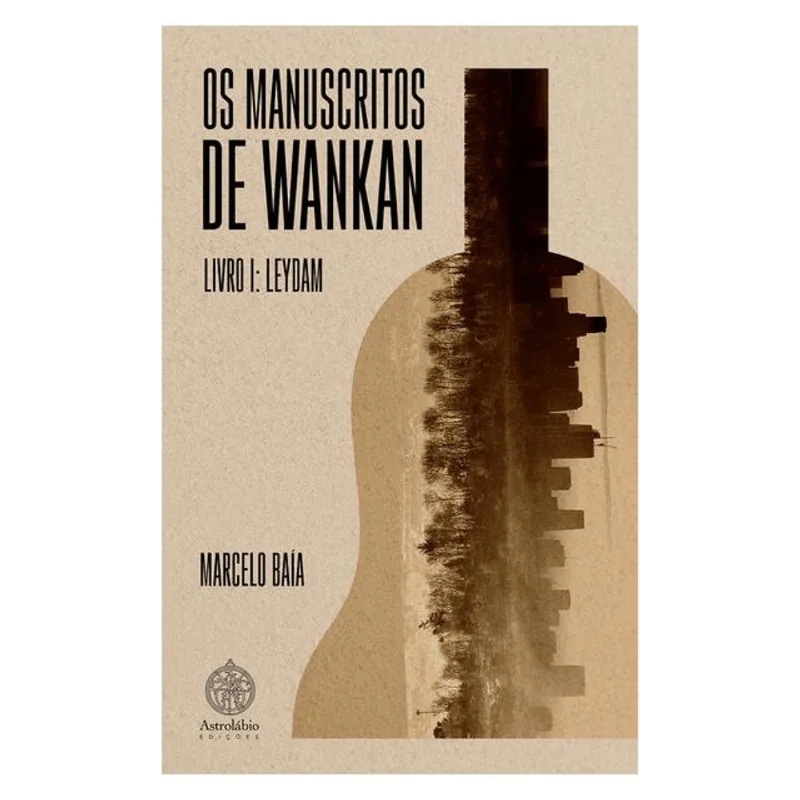 OS MANUSCRITOS DE WANKAN - LIVRO I - LEYDAM